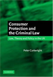 Cover of: Consumer Protection and the Criminal Law: Law, Theory, and Policy in the UK
