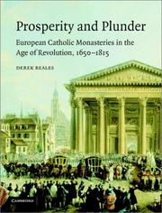 Cover of: Prosperity and plunder: European Catholic monasteries in the age of revolution, 1650-1815