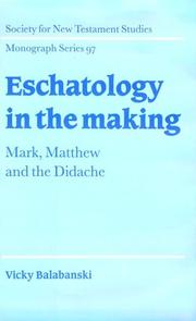 Cover of: Eschatology in the making: Mark, Matthew, and the Didache