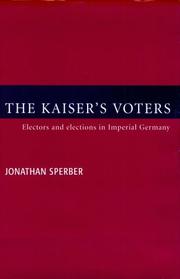 The Kaiser's voters by Jonathan Sperber