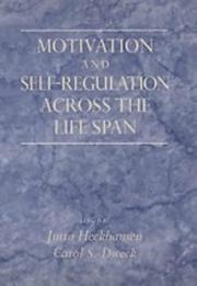 Cover of: Motivation and self-regulation across the life span by edited by Jutta Heckhausen and Carol S. Dweck.