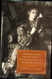 Cover of: Disease, desire, and the body in Victorian women's popular novels by Pamela K. Gilbert