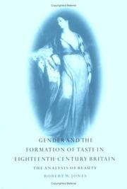 Cover of: Gender and the formation of taste in eighteenth-century Britain by Jones, Robert W. Dr.