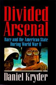 Cover of: Divided arsenal: race and the American state during World War II