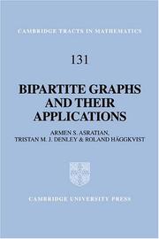 Cover of: Bipartite graphs and their applications by Armen S. Asratian
