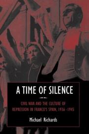 Cover of: A time of silence: civil war and the culture of repression in Franco's Spain, 1936-1945