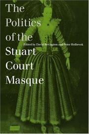 Cover of: The politics of the Stuart court masque by edited by David Bevington and Peter Holbrook.