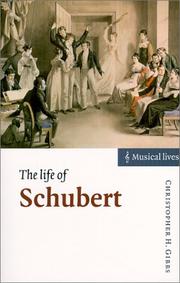 Cover of: The Life of Schubert (Musical Lives) by Christopher H. Gibbs