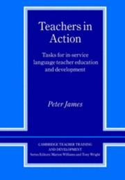 Cover of: Teachers in action by James, Peter