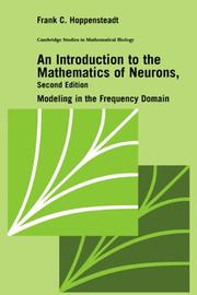 Cover of: An introduction to the mathematics of neurons: modeling in the frequency domain