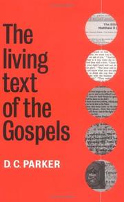 Cover of: The living text of the Gospels by Parker, D. C.