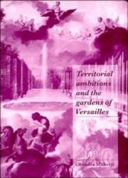 Cover of: Territorial ambitions and the gardens of Versailles by Chandra Mukerji