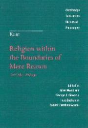 Religion within the boundaries of mere reason and other writings by Immanuel Kant