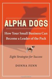 Cover of: Alpha Dogs: How Your Small Business can become a Leader of the Pack