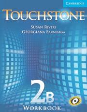 Cover of: Touchstone Workbook 2B (Touchstone) by Susan Rivers, Georgiana Farnoaga
