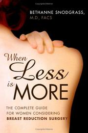 Cover of: When less is more: the complete guide for women considering breast reduction surgery
