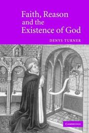 Cover of: Faith, Reason and the Existence of God by Denys Turner