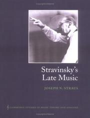 Cover of: Stravinsky's Late Music (Cambridge Studies in Music Theory and Analysis) by Joseph N. Straus, Joseph N. Straus