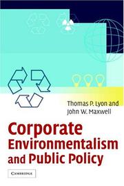 Cover of: Corporate Environmentalism and Public Policy by Thomas P. Lyon, John W. Maxwell