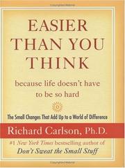 Cover of: Easier Than You Think ...because life doesn't have to be so hard by Richard Carlson