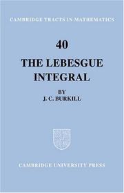 The Lebesgue Integral (Cambridge Tracts in Mathematics) by J. C. Burkill