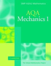 Cover of: Mechanics 1 for AQA (SMP AS/A2 Mathematics for AQA) | School Mathematics Project.
