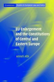 Cover of: EU Enlargement and the Constitutions of Central and Eastern Europe (Cambridge Studies in European Law and Policy) by Anneli Albi