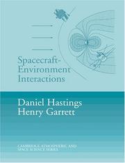 Spacecraft--environment interactions by Daniel Hastings, Henry Garrett