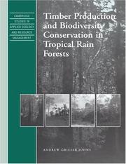 Cover of: Timber Production and Biodiversity Conservation in Tropical Rain Forests (Cambridge Studies in Applied Ecology and Resource Management)