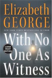 Cover of: With No One As Witness (Large Print) by Elizabeth George