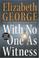Cover of: With No One As Witness (Large Print)