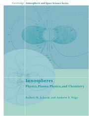 Cover of: Ionospheres: Physics, Plasma Physics, and Chemistry (Cambridge Atmospheric and Space Science Series)