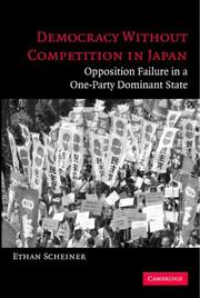 Democracy without Competition in Japan by Ethan Scheiner