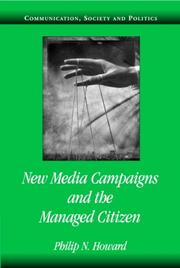 Cover of: New Media Campaigns and the Managed Citizen (Communication, Society and Politics) by Philip N. Howard