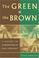 Cover of: The Green and the Brown