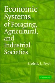 Cover of: Economic Systems of Foraging, Agricultural, and Industrial Societies by Pryor, Frederic L.