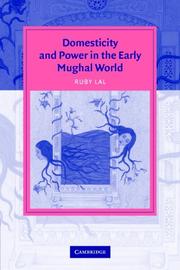 Cover of: Domesticity and Power in the Early Mughal World (Cambridge Studies in Islamic Civilization) by Ruby Lal