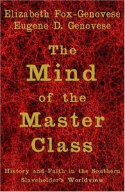 Cover of: The Mind of the Master Class by Elizabeth Fox-Genovese, Eugene D. Genovese