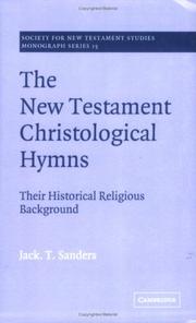 Cover of: The New Testament Christological Hymns: Their Historical Religious Background (Society for New Testament Studies Monograph Series)