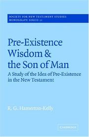 Pre-existence, wisdom, and the Son of Man by Robert Hamerton-Kelly