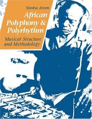 Cover of: African polyphony and polyrhythm: musical structure and methodology