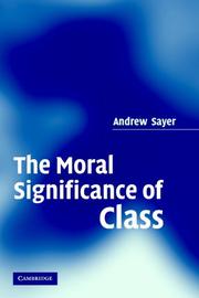 Cover of: The Moral Significance of Class