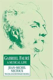 Cover of: Gabriel Fauré by Jean-Michel Nectoux