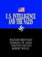 Cover of: U.S. Intelligence and the Nazis by Richard Breitman, Norman J. W. Goda, Timothy Naftali, Robert Wolfe