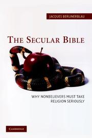Cover of: The Secular Bible: Why Nonbelievers Must Take Religion Seriously