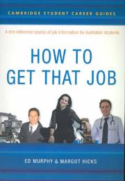Cover of: Cambridge Student Career Guides How to Get That Job (Cambridge Career Guides)