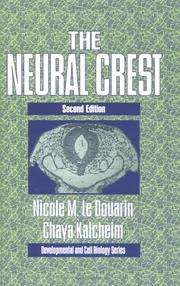 The neural crest by Nicole Le Douarin, Chaya Kalcheim