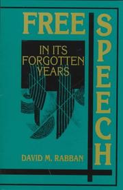 Free speech in its forgotten years by David M. Rabban