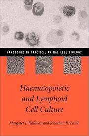 Cover of: Haematopoietic and Lymphoid Cell Culture (Handbooks in Practical Animal Cell Biology) | 