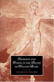 Cover of: Ideology and utopia in the poetry of William Blake by Nicholas M. Williams